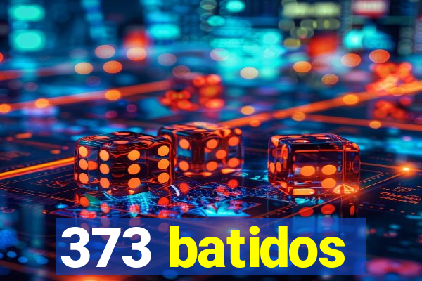 373 batidos